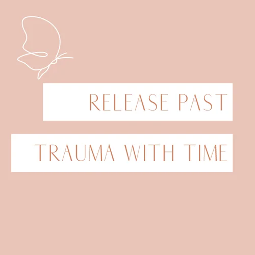 Release Past Trauma With TIME