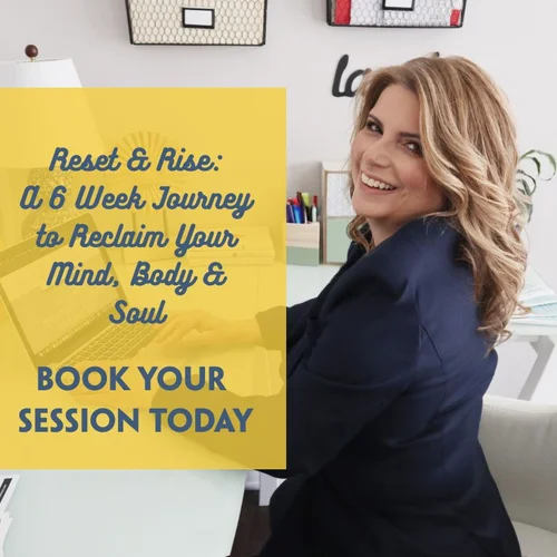 RESET & RISE: A 6 WEEK JOURNEY TO RECLAIM YOUR MIND, BODY & SOUL