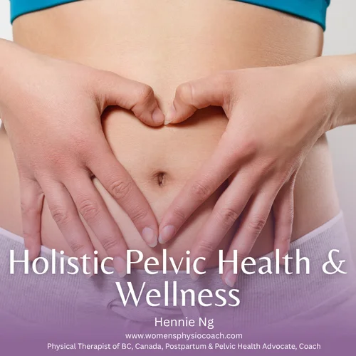HOLIDAY GIFT FOR YOUR WELLNESS:  Private Pelvic Health Coaching