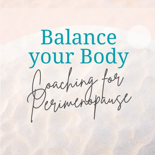 Balance Your Body: Holistic Health Coaching for Perimenopause