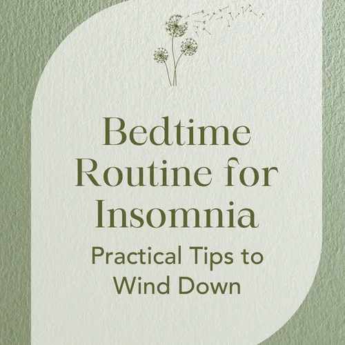 Bedtime Routine for Insomnia — Practical Tips to Wind Down