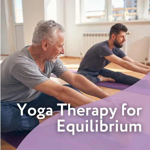 Equilibrium Alignment: Yoga Therapy for Equilibrium Restoration