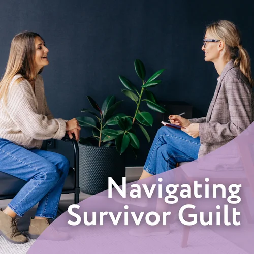 Navigating Survivor Guilt: Therapeutic Support for Healing and Recovery
