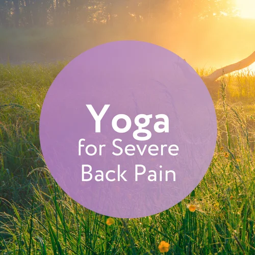 Personalized Yoga Therapy for Severe Back Pain Relief