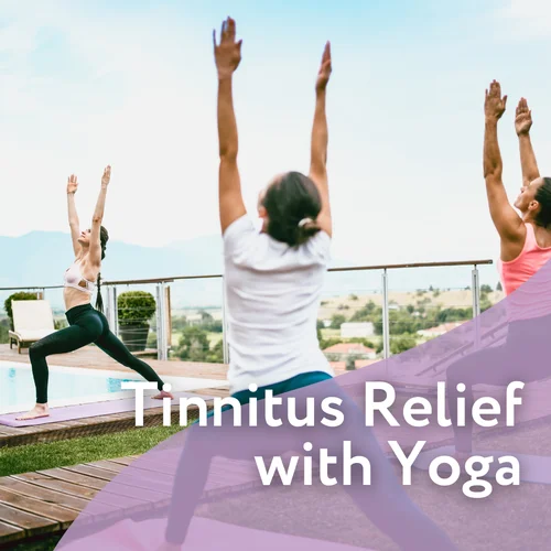 Tinnitus Relief Yoga Therapy: Harmonizing Inner Sounds