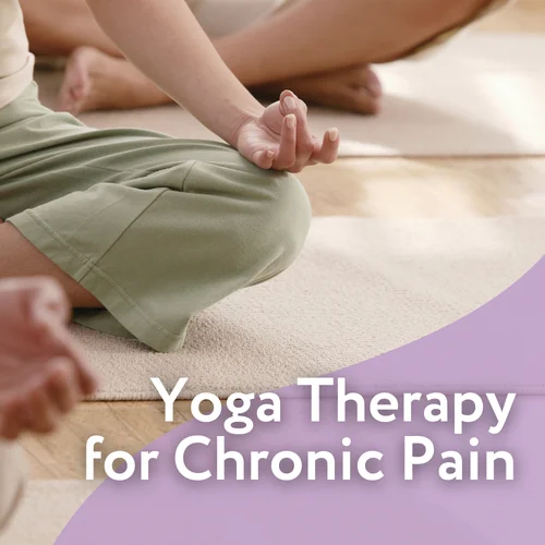 Yoga Therapy for Chronic Pain Management