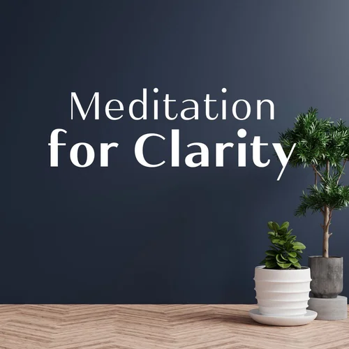 Discover Your Inner Clarity: Meditation for Mental Clarity