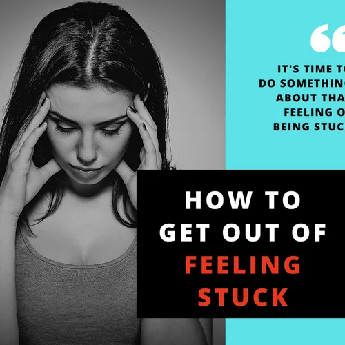 Do you feel stuck?