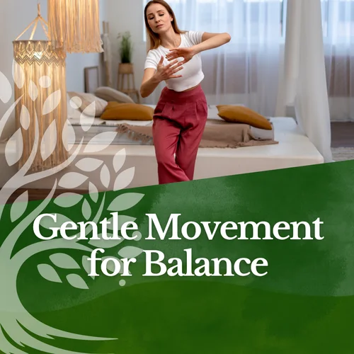 Gentle Movement for Balance, Stability, and Healthy Aging