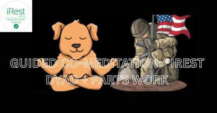 Guided Co-Meditation: iRest DYAD + Parts Work