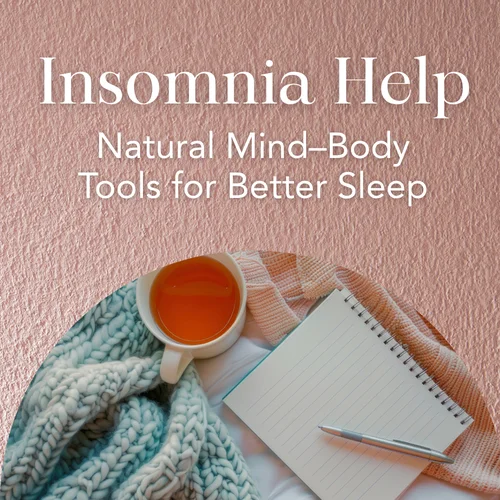 Insomnia Help — Natural Mind–Body Tools for Better Sleep