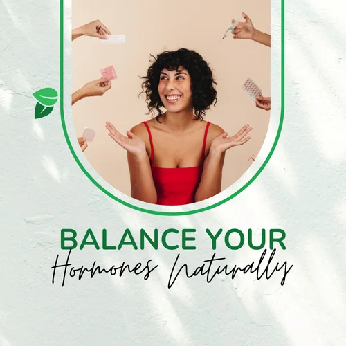 Learn to Balance Your Hormones Naturally