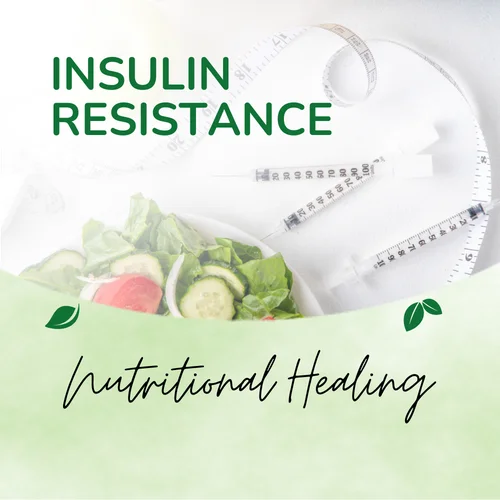 Insulin Resistance Nutritional Healing