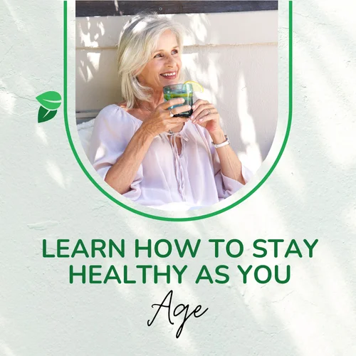Learn How to Stay Healthy as You Age