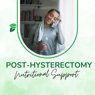 Health | Nourishing Recovery: Post-Hysterectomy Nutritional Support