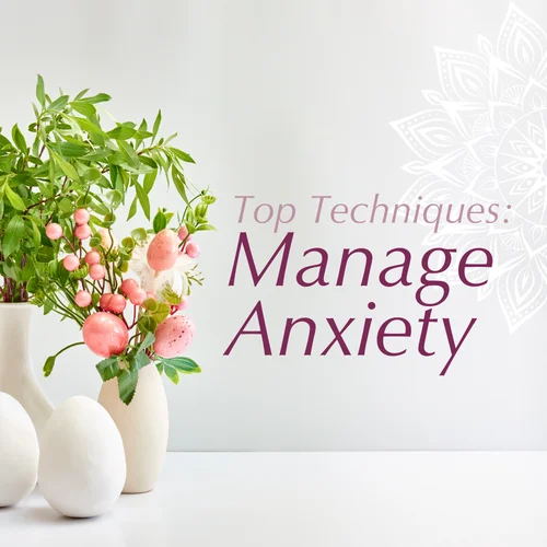 Learn Top Relaxation Techniques to Manage Anxiety
