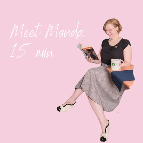 Meet Manda:  Intro Chat: 15 min