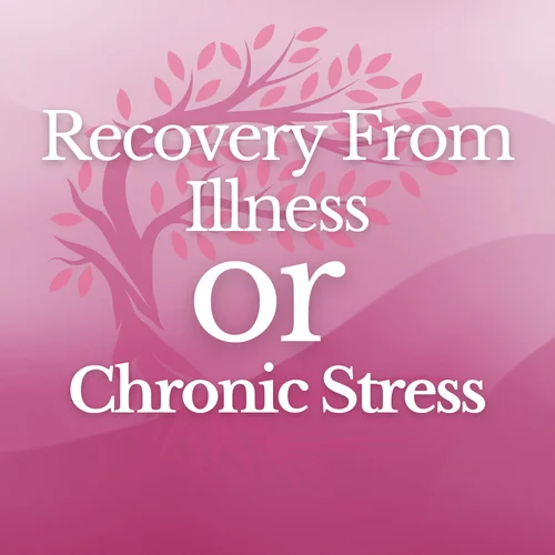 Natural Support During Recovery From Illness or Chronic Stress
