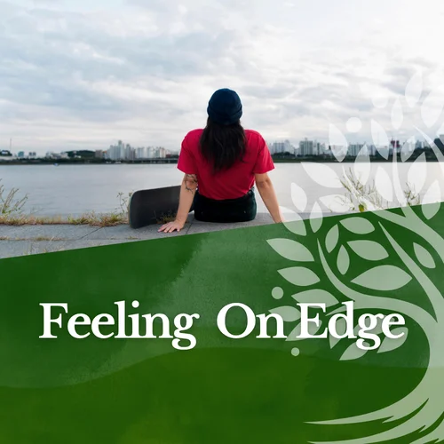 Natural Support for Restlessness and Feeling On Edge