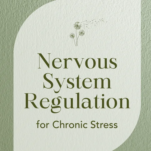 Nervous System Regulation for Chronic Stress