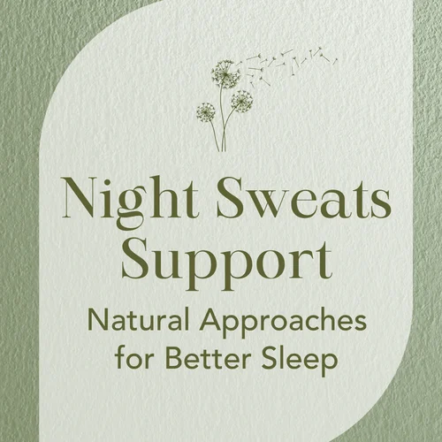 Night Sweats Support — Natural Approaches for Better Sleep
