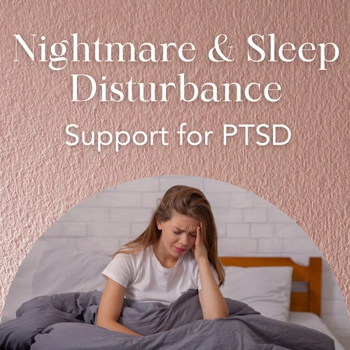 Nightmare & Sleep Disturbance Support for PTSD