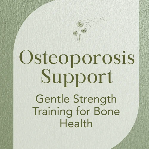 Osteoporosis Support — Gentle Strength Training for Bone Health
