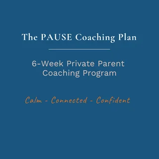 The PAUSE Coaching Plan — 6-Week Parent Coaching Program