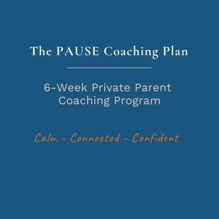 The PAUSE Coaching Plan — 6-Week Parent Coaching Program