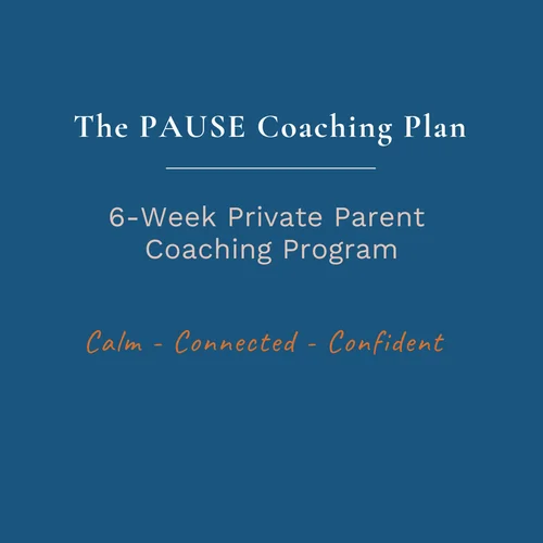The PAUSE Coaching Plan — 6-Week Parent Coaching Program