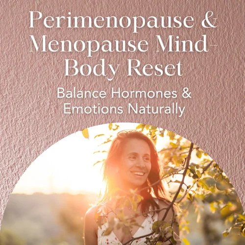 Perimenopause & Menopause Mind–Body Reset — Balance Hormones & Emotions Naturally