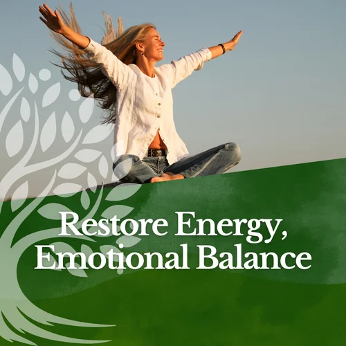 Restore Energy, Emotional Balance, and Mind-Body Connection Naturally