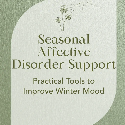 Seasonal Affective Disorder Support — Practical Tools to Improve Winter Mood