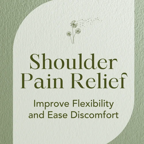 Shoulder Pain Relief — Improve Flexibility and Ease Discomfort