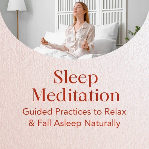 Sleep Meditation — Guided Practices to Relax & Fall Asleep Naturally