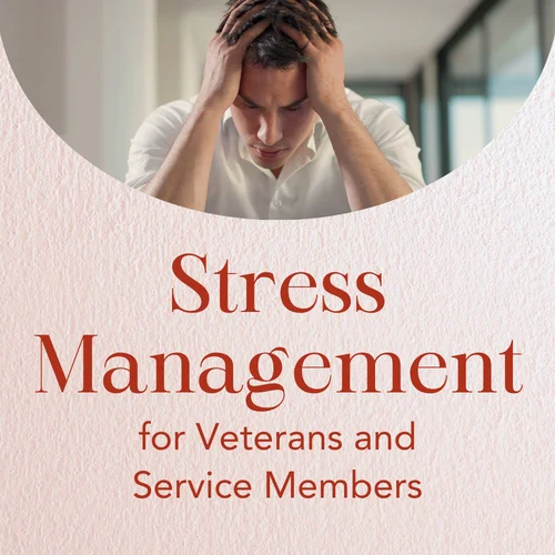 Stress Management for Veterans and Service Members