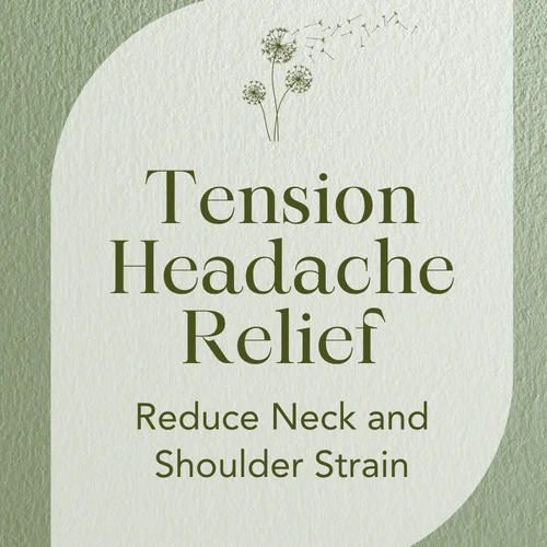 Tension Headache Relief — Reduce Neck and Shoulder Strain