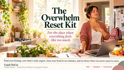 The Overwhelm Reset Kit: Tools for the Days When Everything Feels Like Too Much