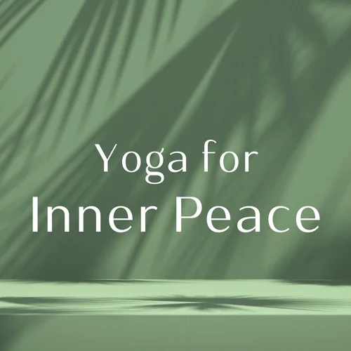 Calm & Centered: Yoga for Inner Peace