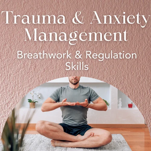 Trauma & Anxiety Management — Breathwork & Regulation Skills