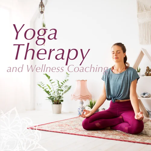 Yoga Therapy and Wellness Coaching to Overcome 