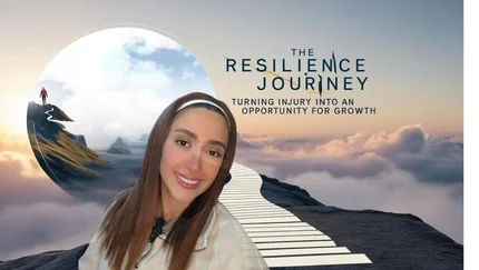 The Resilience Journey: Turning Injury Into an Opportunity for Growth