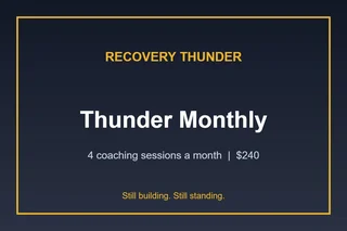 Thunder Monthly: Addiction Recovery Coaching, 4 Sessions/Month